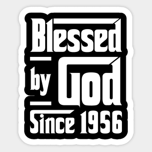 Blessed By God Since 1956 Sticker